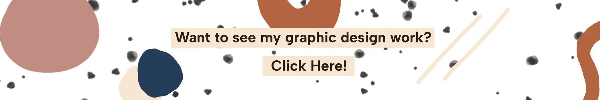 clickable image saying "want to see my graphic design work? click here"